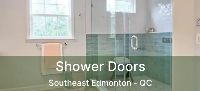  Shower Doors Southeast Edmonton - QC