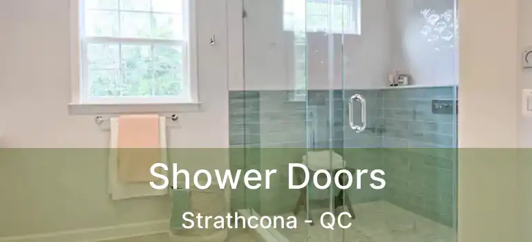  Shower Doors Strathcona - QC