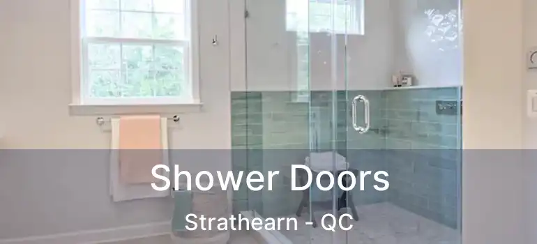  Shower Doors Strathearn - QC