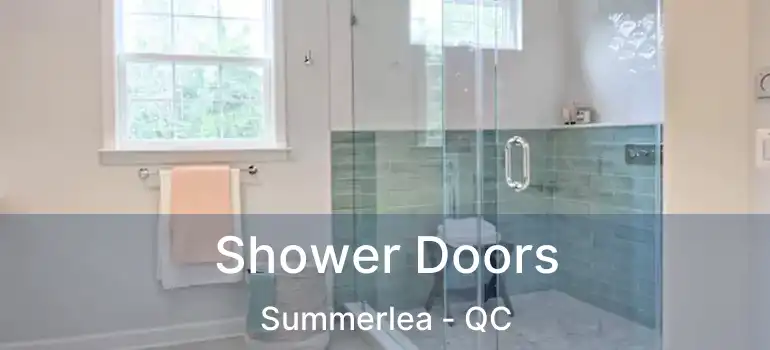  Shower Doors Summerlea - QC