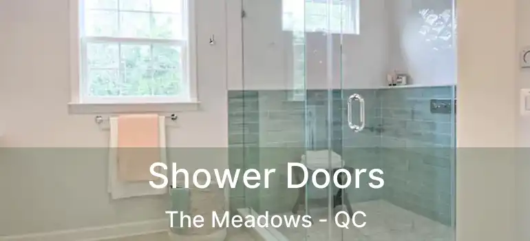  Shower Doors The Meadows - QC