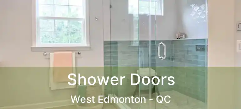  Shower Doors West Edmonton - QC