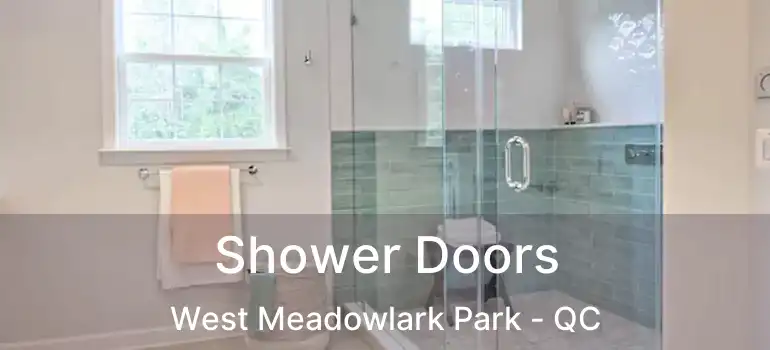  Shower Doors West Meadowlark Park - QC