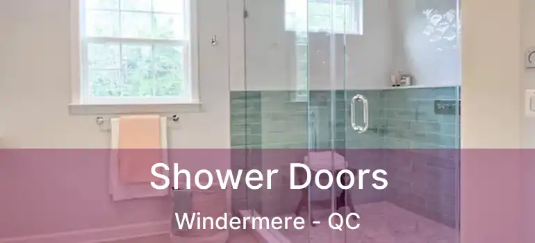  Shower Doors Windermere - QC