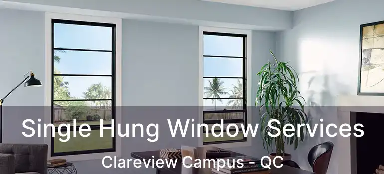  Single Hung Window Services Clareview Campus - QC