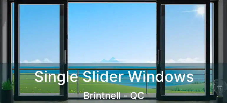  Single Slider Windows Brintnell - QC