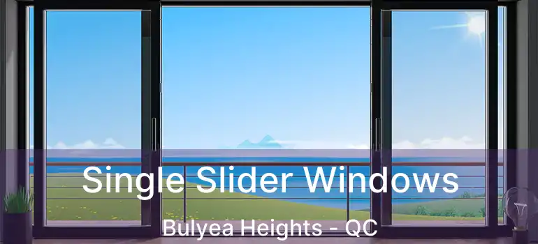  Single Slider Windows Bulyea Heights - QC