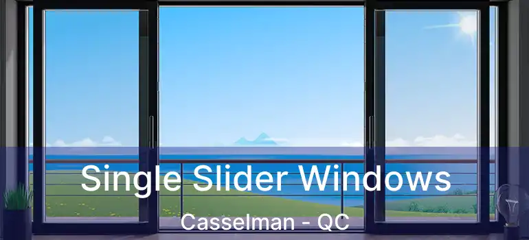  Single Slider Windows Casselman - QC