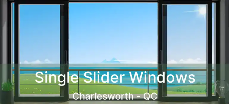  Single Slider Windows Charlesworth - QC