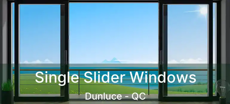  Single Slider Windows Dunluce - QC