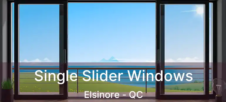  Single Slider Windows Elsinore - QC