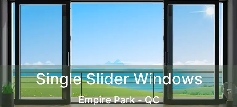  Single Slider Windows Empire Park - QC