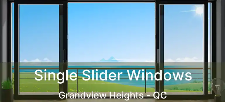  Single Slider Windows Grandview Heights - QC