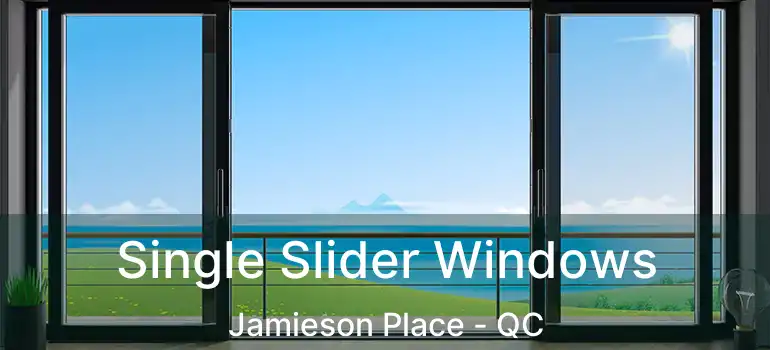  Single Slider Windows Jamieson Place - QC