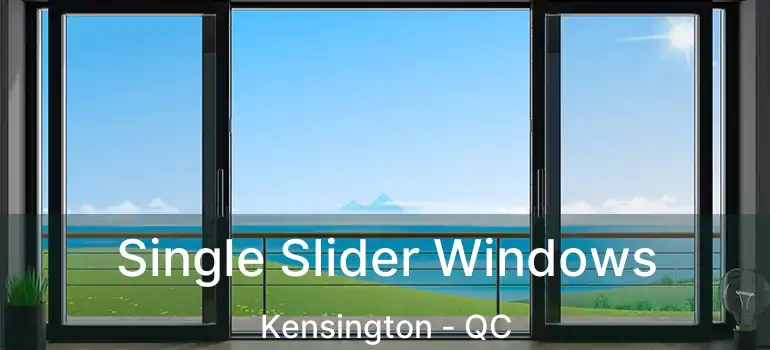  Single Slider Windows Kensington - QC