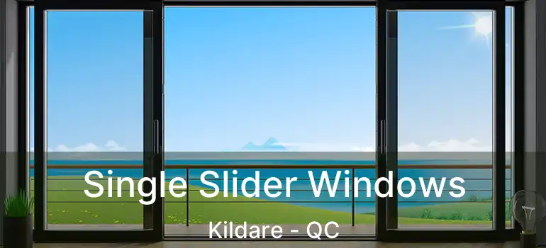 Single Slider Windows Kildare - QC