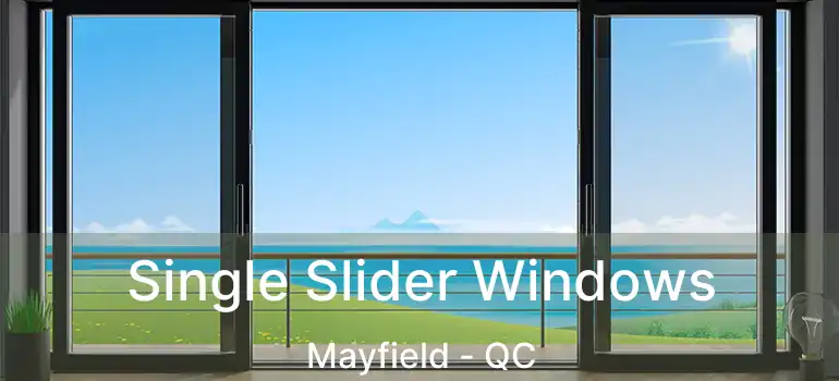  Single Slider Windows Mayfield - QC