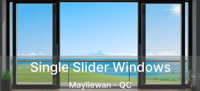  Single Slider Windows Mayliewan - QC