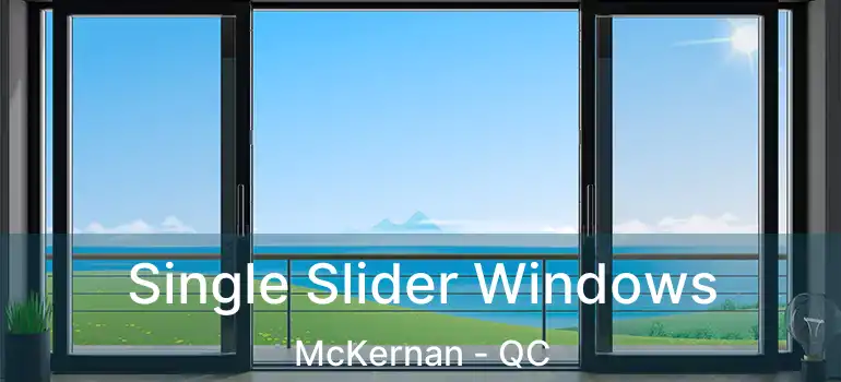  Single Slider Windows McKernan - QC
