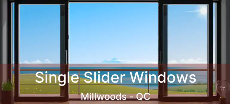  Single Slider Windows Millwoods - QC