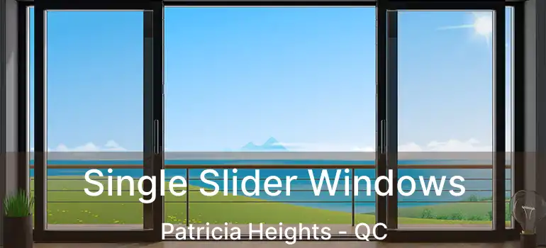 Single Slider Windows Patricia Heights - QC