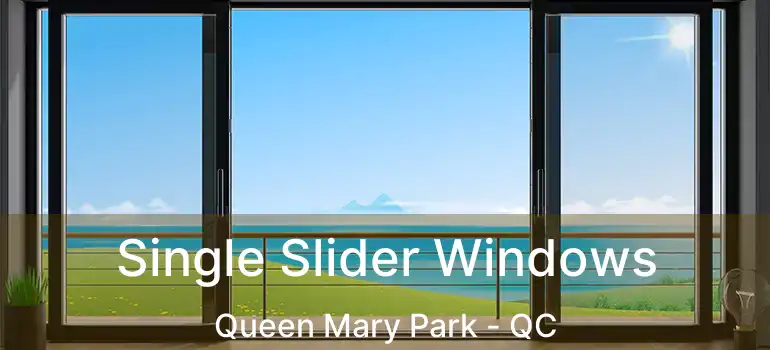  Single Slider Windows Queen Mary Park - QC