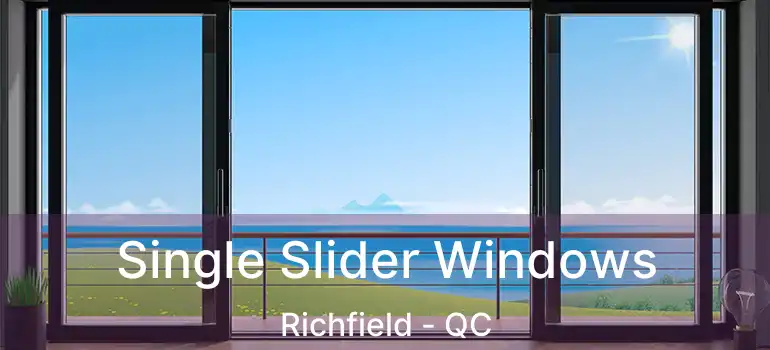  Single Slider Windows Richfield - QC