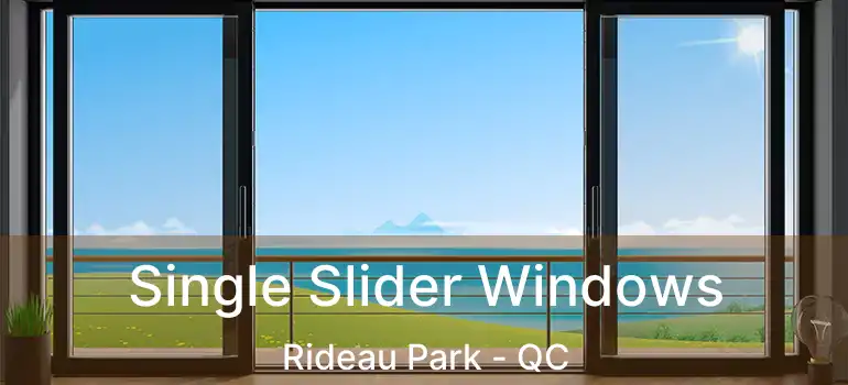  Single Slider Windows Rideau Park - QC