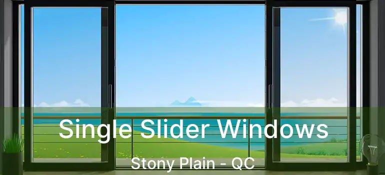  Single Slider Windows Stony Plain - QC