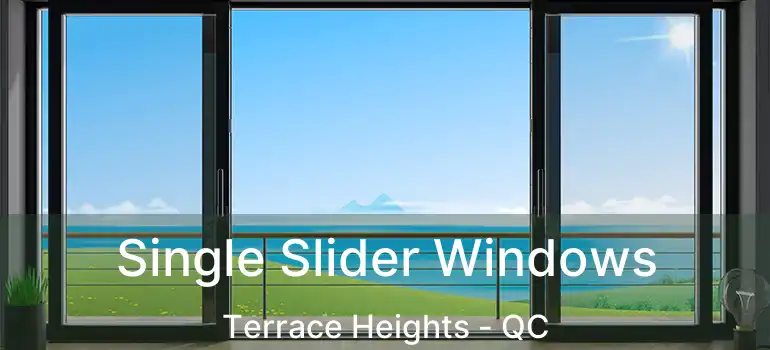  Single Slider Windows Terrace Heights - QC