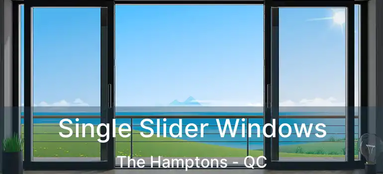  Single Slider Windows The Hamptons - QC