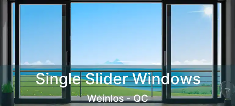  Single Slider Windows Weinlos - QC