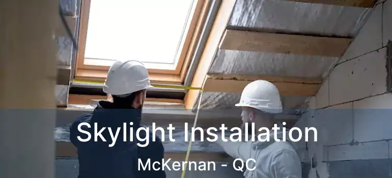  Skylight Installation McKernan - QC