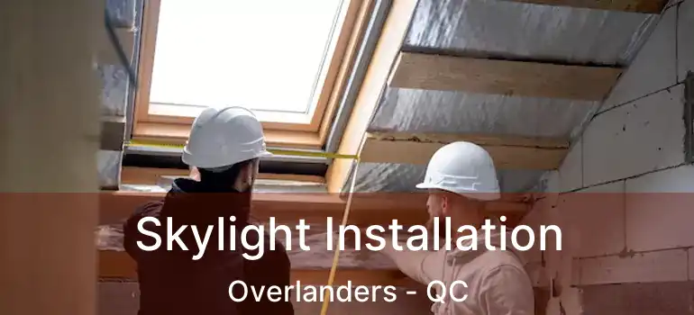  Skylight Installation Overlanders - QC