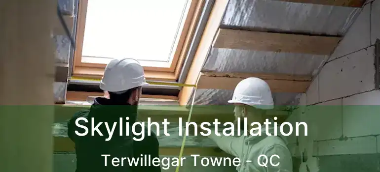  Skylight Installation Terwillegar Towne - QC