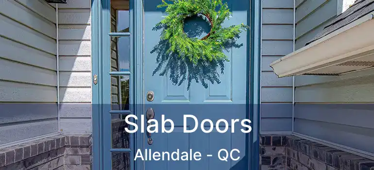  Slab Doors Allendale - QC