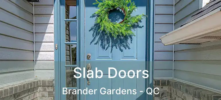  Slab Doors Brander Gardens - QC