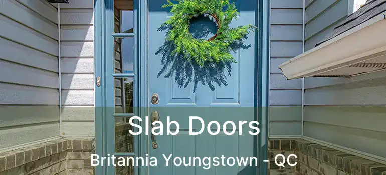  Slab Doors Britannia Youngstown - QC
