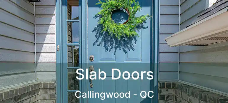  Slab Doors Callingwood - QC