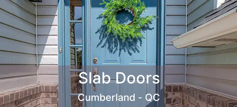  Slab Doors Cumberland - QC