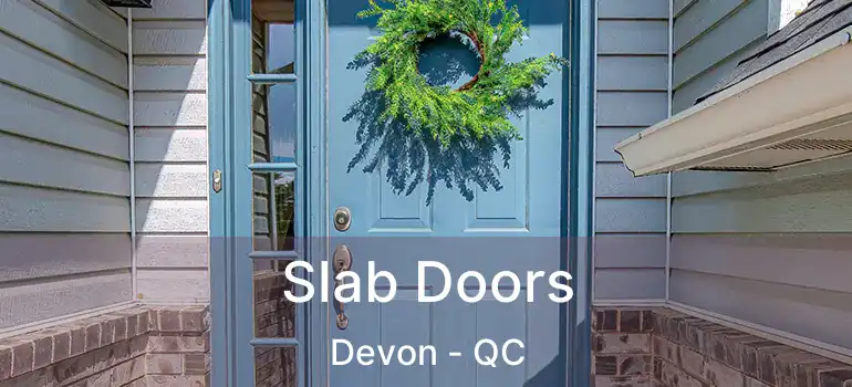  Slab Doors Devon - QC
