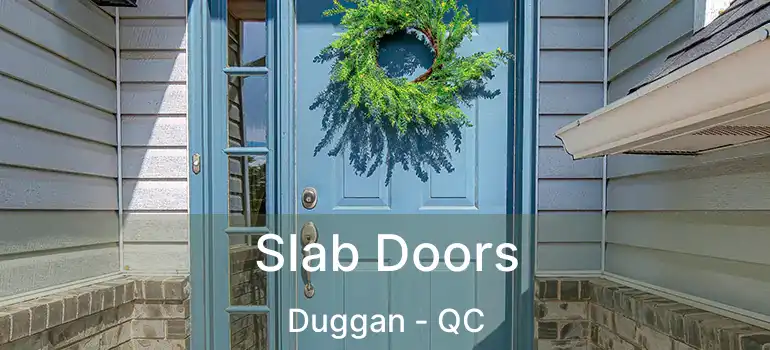  Slab Doors Duggan - QC