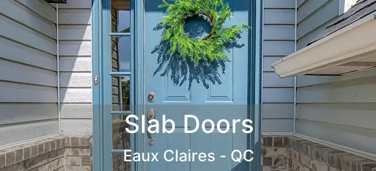  Slab Doors Eaux Claires - QC