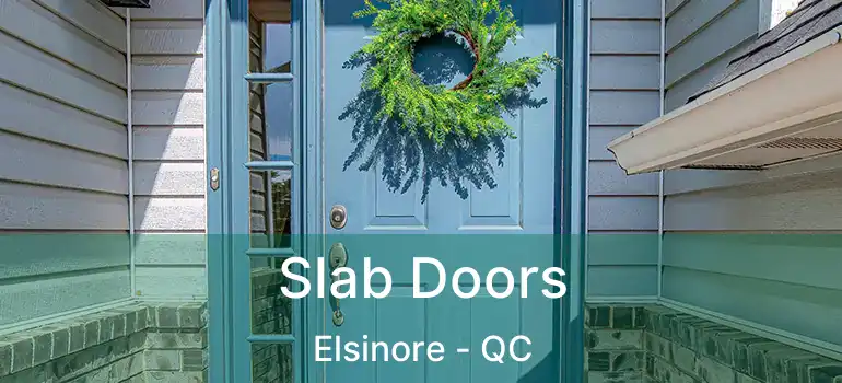  Slab Doors Elsinore - QC