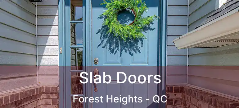  Slab Doors Forest Heights - QC