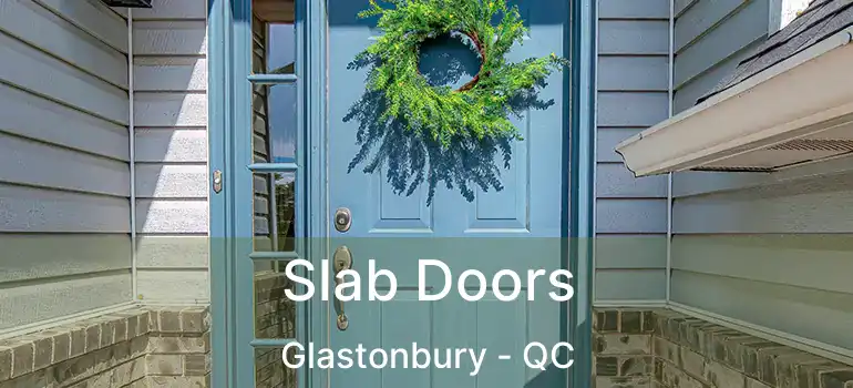  Slab Doors Glastonbury - QC
