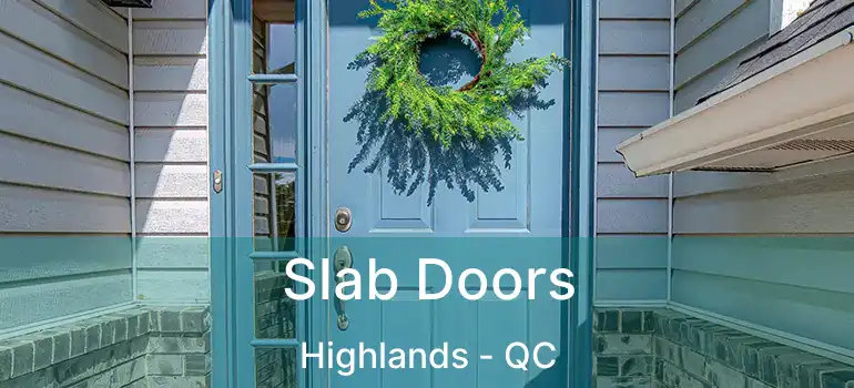  Slab Doors Highlands - QC