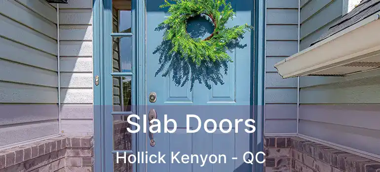  Slab Doors Hollick Kenyon - QC