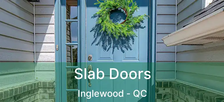  Slab Doors Inglewood - QC