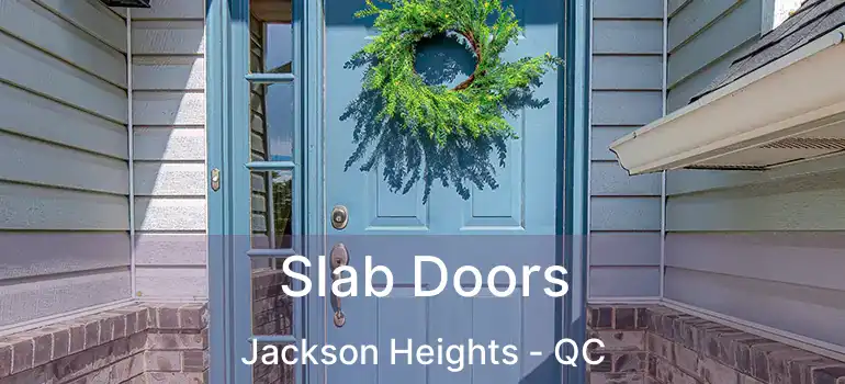  Slab Doors Jackson Heights - QC
